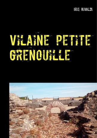 Vilaine petite grenouille. Une nouvelle aventure du commissaire Paul Berger