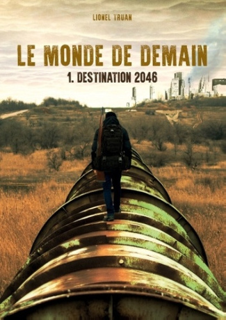 Le monde de demain. Destination 2046