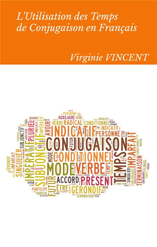 L'utilisation des temps de conjugaison en français. Aide à la concordance des temps