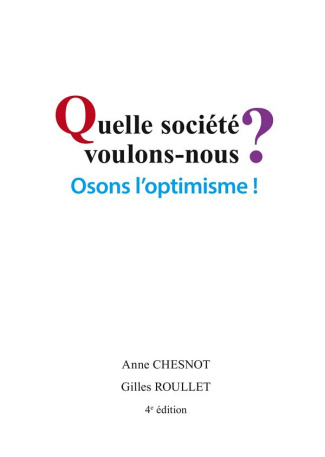 Quelle société voulons-nous ? Osons l'optimisme ! 4e édition