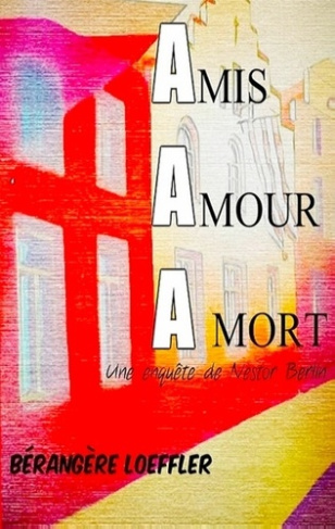 AMIS, AMOUR, A MORT - UNE ENQUETE DE NESTOR BERLIN