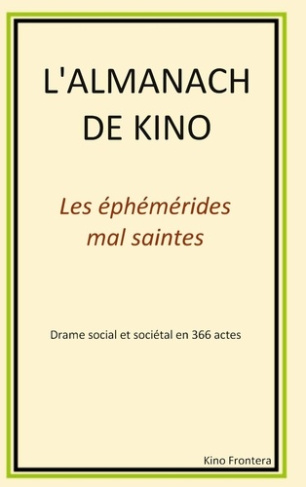 L'almanach de Kino. Les éphémérides mal-saintes