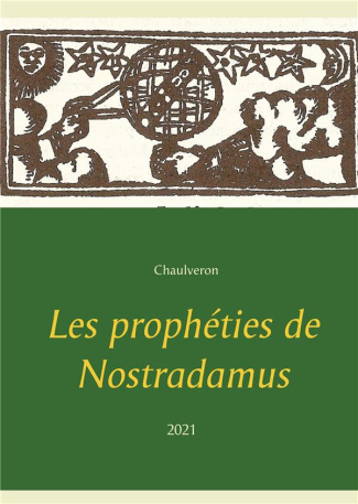 Les prophéties de Nostradamus. Edition 2021