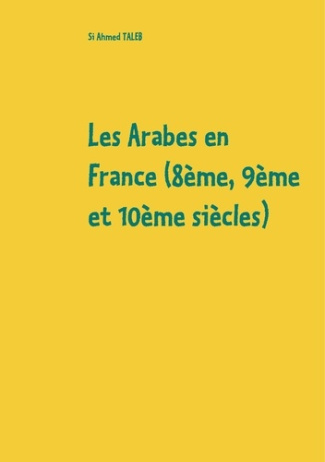 Les Arabes en France (8e, 9e et 10e siècles)