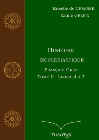Histoire Ecclésiastique. Tome 2, Livres 4 à 7, Edition bilingue français-grec ancien