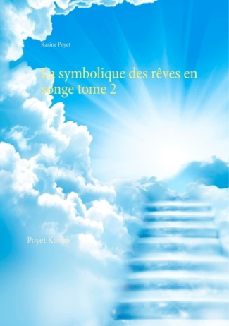 La symbolique des rêves en songe. Tome 2