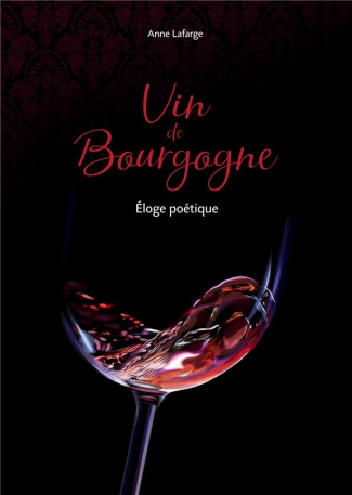 Vin de Bourgogne. Eloge poétique
