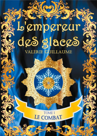 L'empereur des glaces Tome 1 : Le combat