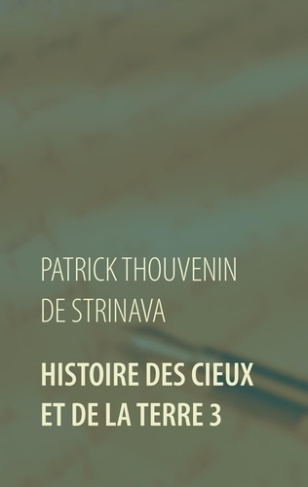 Histoire des Cieux et de la Terre. Tome 3