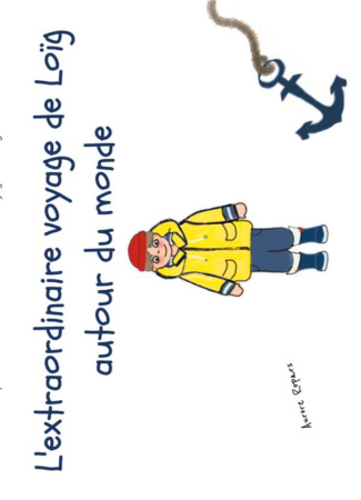 L'extraordinaire voyage de Loïg autour du monde