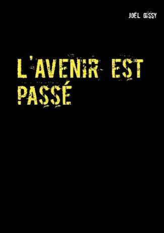 L'Avenir est passé. Poème