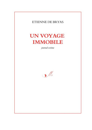 Un voyage immobile. Journal extime