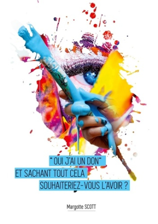 Oui j'ai le don. Et sachant tout cela souhaiteriez-vous l'avoir ?