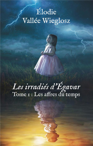 Les irradiés d'Egavar Tome 1 : Les affres du temps