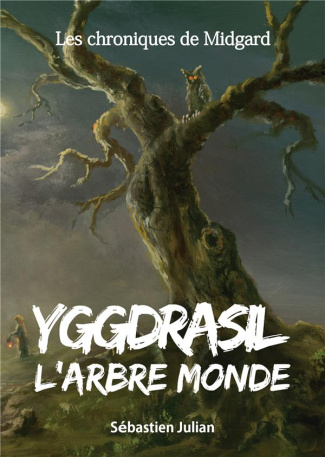 Les Chroniques de Midgard Tome 1 : Yggdrasil l'Arbre monde