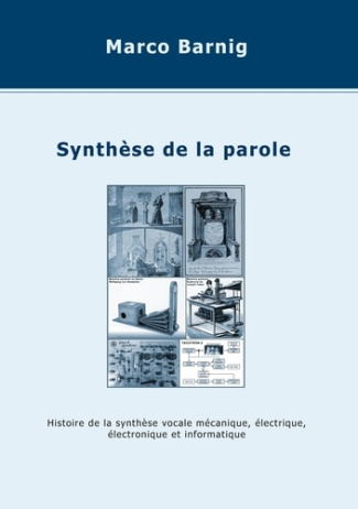Synthèse de la parole. Histoire de la synthèse vocale mécanique, électrique, électronique et informa