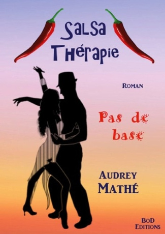 Salsa Thérapie. Tome 1, Pas de base
