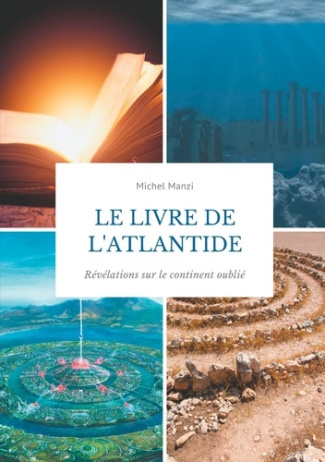 Le livre de l'Atlantide. Révélations sur le continent oublié