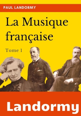 La musique française. Tome 1