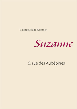5, rue des Aubépines Tome 2 : Suzanne. 1e édition