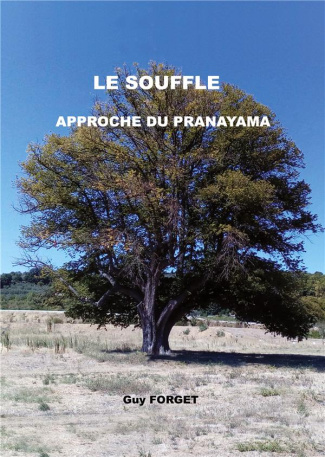 Le souffle. Approche du Pranayama