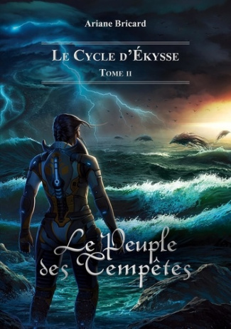 Le Cycle d'Ekysse Tome 2 : Le Peuple des Tempêtes
