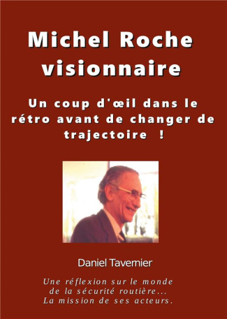 Michel Roche visionnaire. Un coup d'oeil dans le rétro avant de changer de trajectoire !