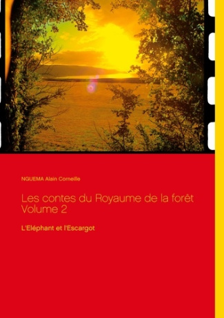 Les contes du Royaume de la forêt Tome 2 : L'Eléphant et l'Escargot