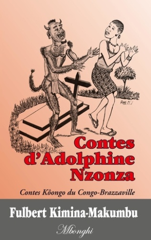 Contes d'Adolphine Nzonza. Contes kôongo du Congo Brazzaville