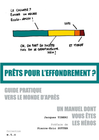 Prêts pour l'effondrement ?. Guide pratique vers le monde d'après