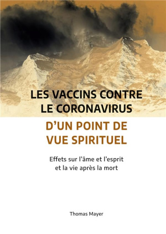 Les vaccins contre le coronavirus d'un point de vue spirituel. Effets sur l'âme et l'esprit et la vi