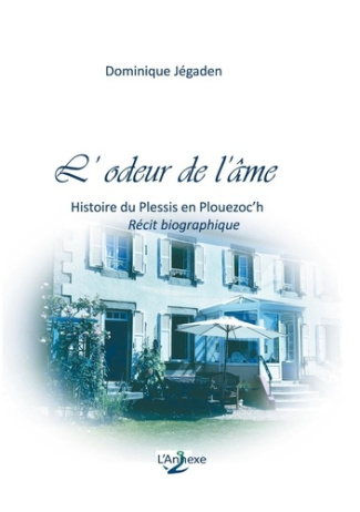 L'odeur de l'âme. Histoire du Plessis en Plouezoc'h