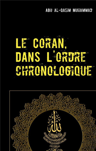 Le Coran. Dans l'ordre Chronologique de la Révélation