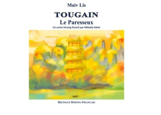 Tougain. Le paresseux - Edition bilingue français-hmong, Edition bilingue français-vietnamien