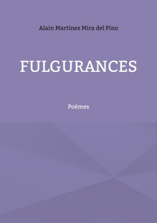 Fulgurances. Poèmes