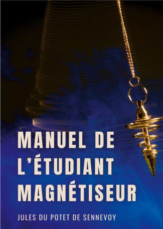 Manuel de l'étudiant magnétiseur. Problèmes dermatologiques, affections chroniques, rhumatismes...