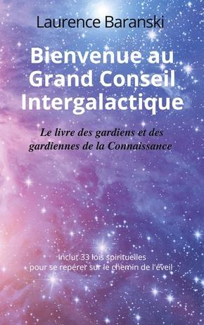Bienvenue au grand conseil intergalactique. Le livre des gardiens et des gardiennes de la Connaissan
