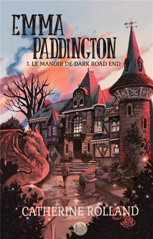 Emma Paddington Tome 1 : Le manoir de Dark Road End