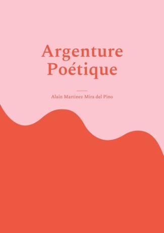 Argenture poétique. Poèmes