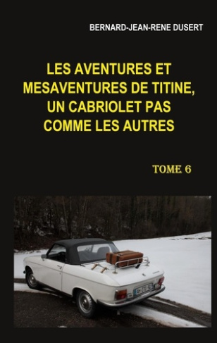 Les aventures et mésaventures de Titine, un cabriolet pas comme les autres Tome 6 : Début 2019