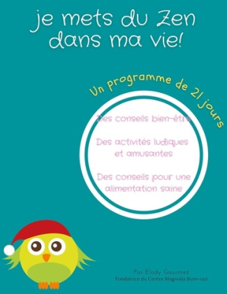 Je mets du zen dans ma vie ! . Un programme de 21 jours