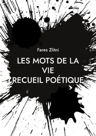 Les mots de la vie. Recueil poétique