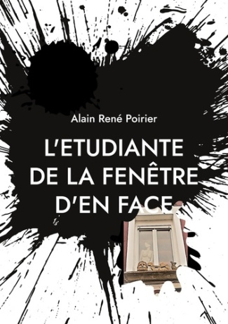 L'étudiante de la fenêtre d'en face. La descente aux enfers