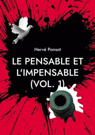 Le pensable et l'impensable. Tome 1, Chroniques du temps qui passe