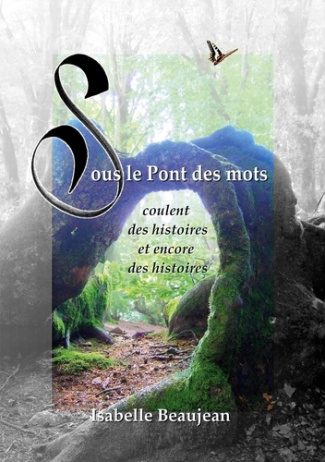 Sous le Pont des mots. coulent des histoires et encore des histoires