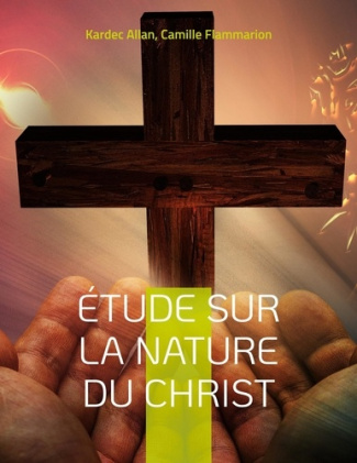 Etude sur la nature du Christ