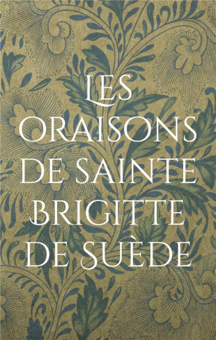 Les oraisons de sainte Brigitte de Suède