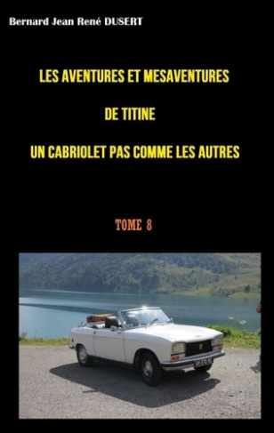 Les aventures et mésaventures de Titine, un cabriolet pas comme les autres Tome 8