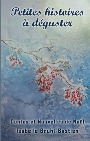 Petites histoires à déguster. Contes et nouvelles de Noël