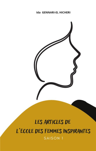 Les articles de l'Ecole des Femmes Inspirantes. Tome 1